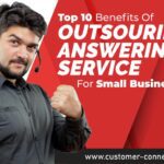 Top 10 Benefits of Outsourcing Answering Services for Small Businesses